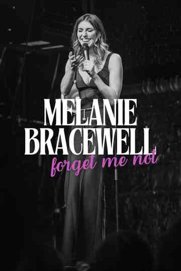 Melanie Bracewell: Forget Me Not Poster