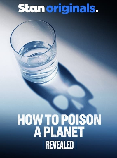 Revealed: How to Poison a Planet Poster