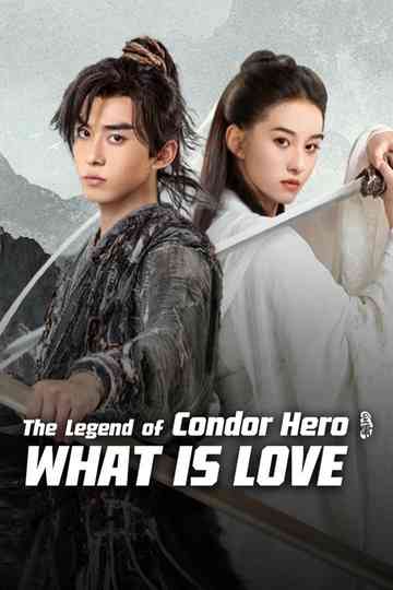 The Legend of Condor Hero: What is Love poster