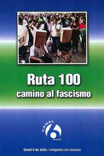Ruta 100: Camino al fascismo Poster