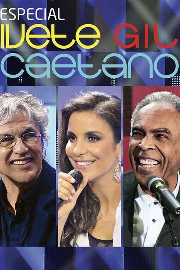 Especial Ivete Gil e Caetano