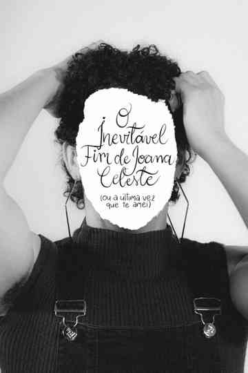 o inevitável fim de joana celeste (ou a última vez que te amei) Poster