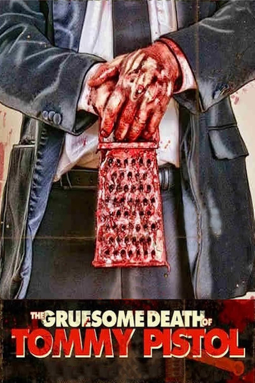 The Gruesome Death of Tommy Pistol Poster