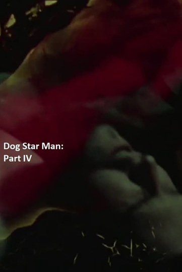 Dog Star Man Part IV