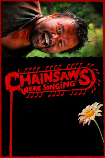 Chainsaws Were Singing Poster