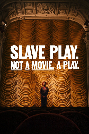 Slave Play. Not a Movie. A Play. Poster