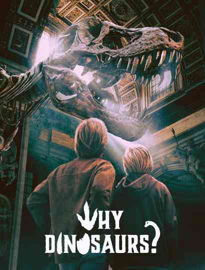 Why Dinosaurs? Poster