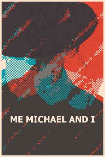 Me, Michael and I Poster