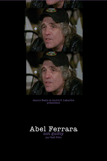 Abel Ferrara Not Guilty