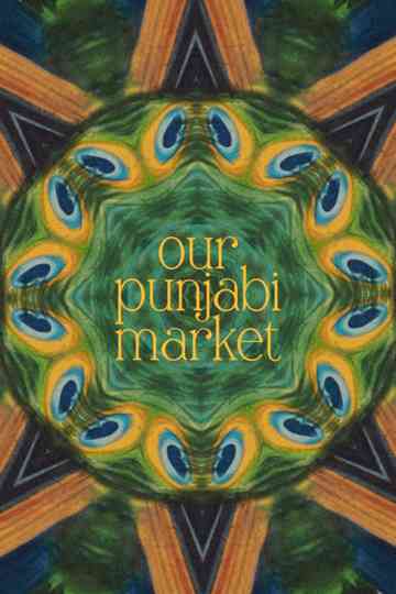 Our Punjabi Market - a poetry film Poster