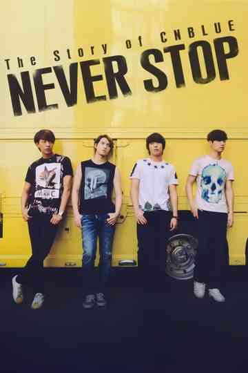 The Story of CNBLUE：NEVER STOP Poster
