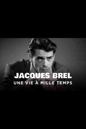 Jacques Brel, une vie à mille temps Poster