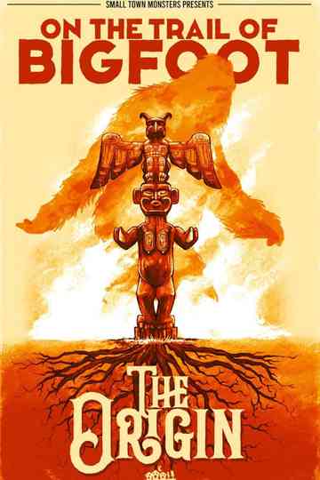 On the Trail of Bigfoot: The Origin Poster