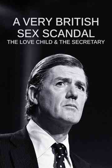 A Very British Sex Scandal: The Love Child & the Secretary Poster