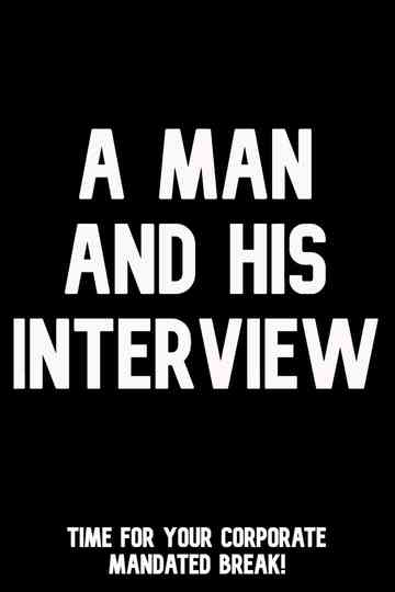 A Man and His Interview Poster