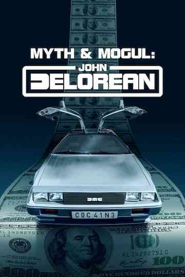 Myth & Mogul: John DeLorean poster