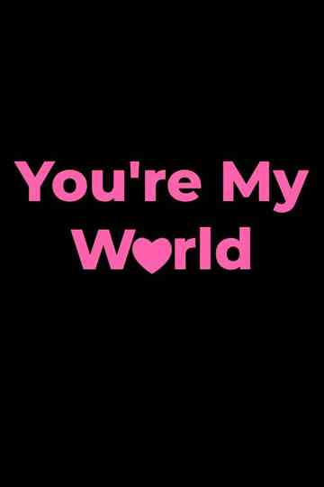 You're My World Poster