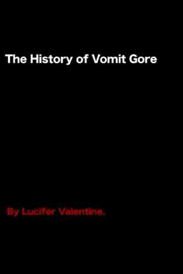 The History of Vomit Gore Poster