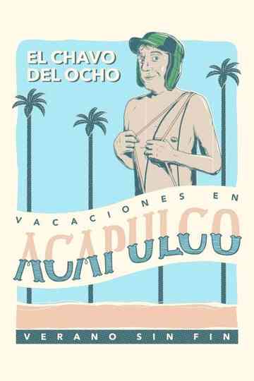 El Chavo - Vacaciones en Acapulco Poster