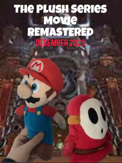 The Plush Series Movie REMASTERED Poster