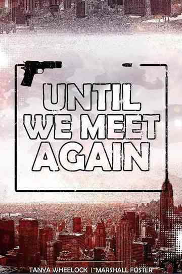 Until We Meet Again Poster