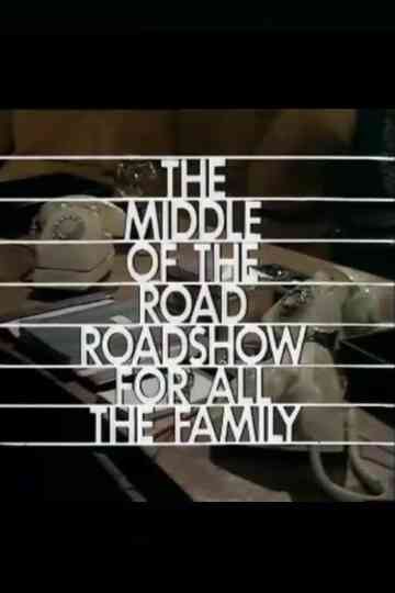 The Middle-of-the-Road Roadshow for All the Family Poster