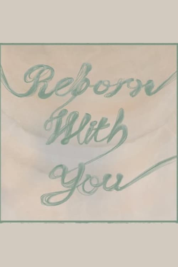 Reborn with You