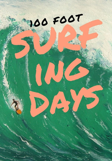 100 Foot Surfing Days Poster