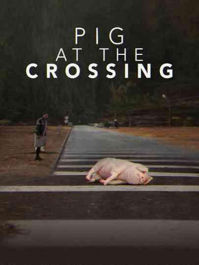 Pig at the Crossing Poster