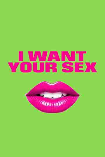 I Want Your Sex Poster