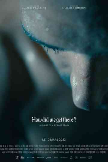 How Did We Get There? - A Short Film by Last Train Poster