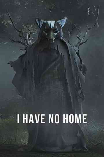I Have No Home Poster