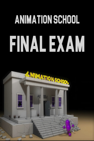 Animation School FINAL EXAM