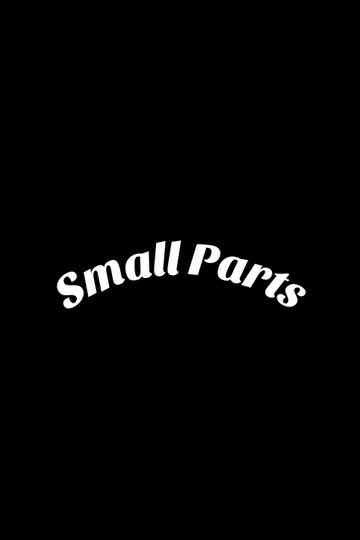 Small Parts Poster