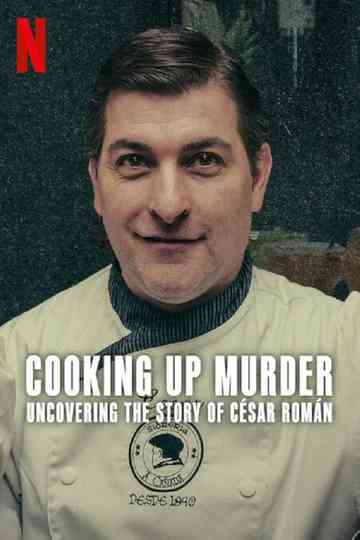Cooking Up Murder: Uncovering the Story of César Román Poster