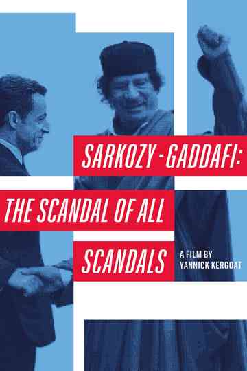 Sarkozy-Gaddafi: The Scandal of All Scandals poster