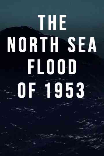 The North Sea Flood of 1953 Poster