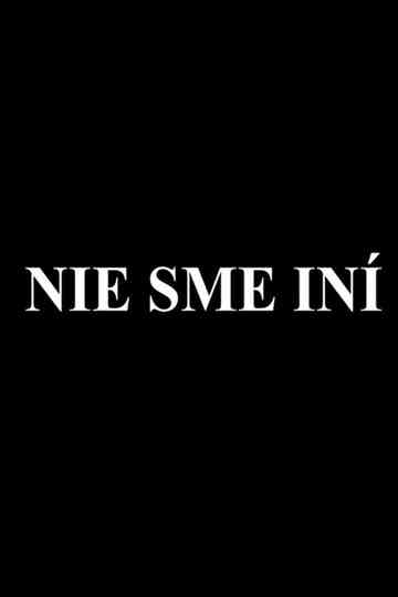 Nie sme iní Poster