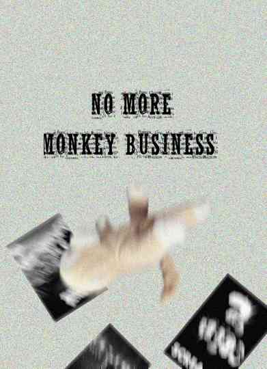 No More Monkey Business Poster