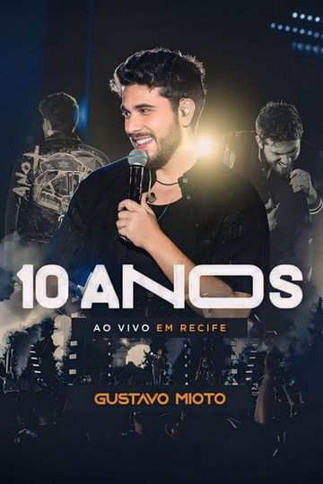 Gustavo Mioto: 10 Anos Ao Vivo em Recife