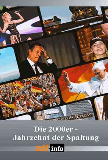 Die 2000er - Jahrzehnt der Spaltung poster