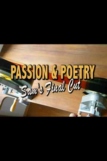 Passion & Poetry: Sam's Final Cut Poster