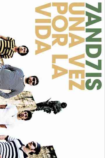 7and7is Una Vez Por La Vida Poster