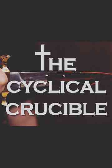 The Cyclical Crucible Poster
