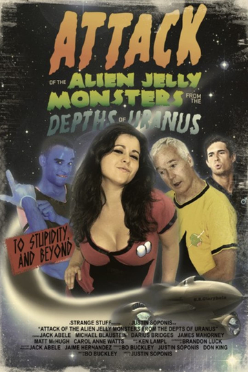 Attack Of The Alien Jelly Monsters From The Depths Of Uranus Poster