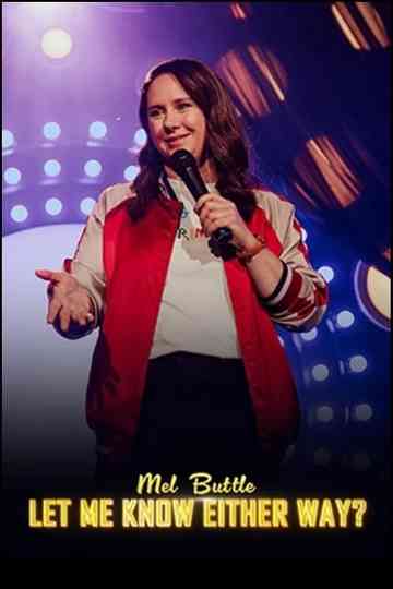 Mel Buttle: Let Me Know Either Way? Poster