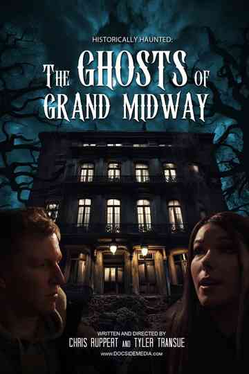 Historically Haunted: The Ghosts of Grand Midway Poster