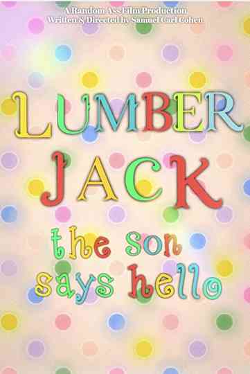 Lumberjack: The Son Says Hello Poster