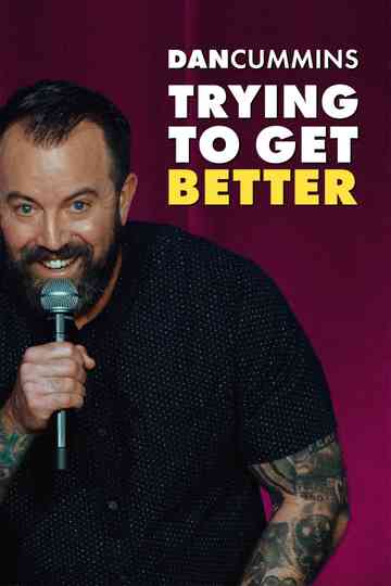 Dan Cummins: TRYING TO GET BETTER Poster