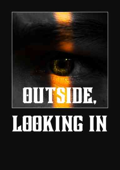 Outside, Looking In Poster